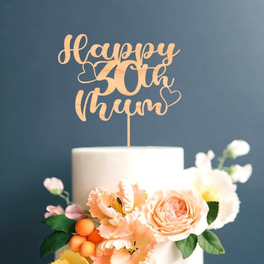 1 Custom Wooden Cake Topper - Happy Birthday Mum (Personalised) by 3 LITTLE DESSERTS (Copy)